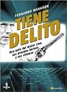 Tiene Delito: Una guia del mejor cine, sus grandes heroes y sus villanos Tiene Delito: Una guia del mejor cine, sus grandes heroes y sus villanos
