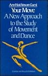 Your Move: A New Approach to the Study of Movement and Dance