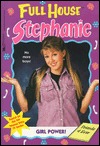 Girl Power (Full House: Stephanie, #33)