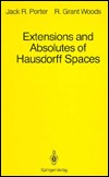 Extensions and Absolutes of Hausdorff Spaces (Hardcover)