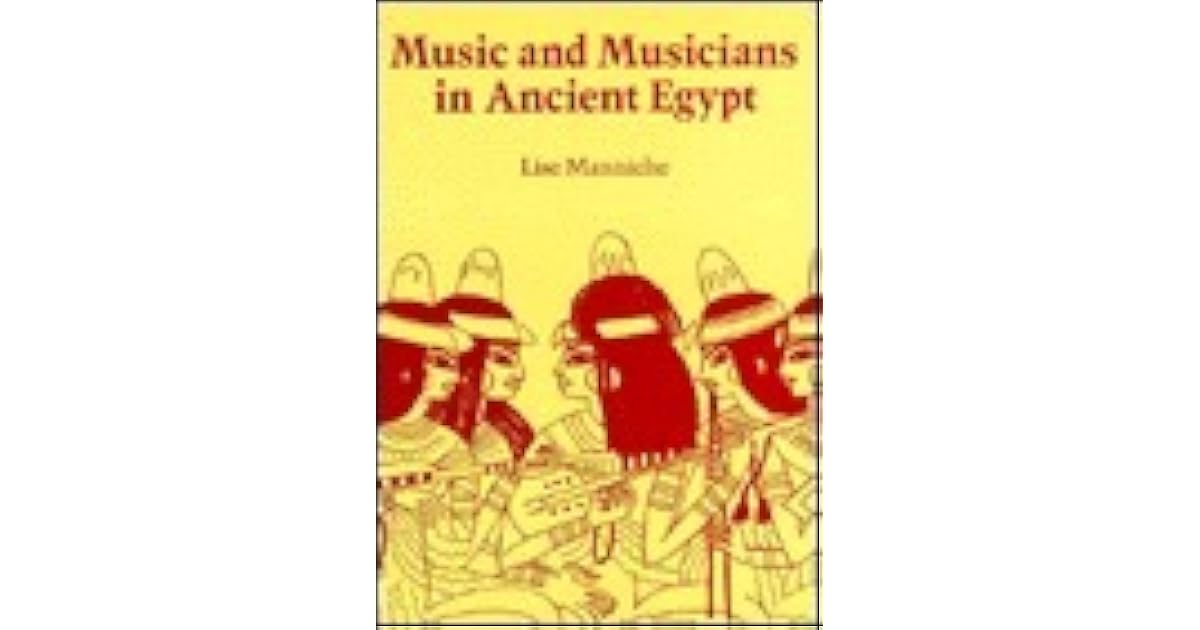 Music and Musicians in Ancient Egypt by Lise Manniche