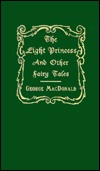 George MacDonald Original Works Series III : Black and White Illustrated: The Light Princess and Other Fairy Tales, The Wise Woman/Gutta Percha Willie (a duplex)