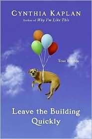 Leave the Building Quickly: True Stories (Hardcover)