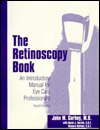 The Retinoscopy Book: An Introductory Manual for Eye Care Professionals (Paperback)