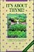 Its About Thyme! by Marge Clark