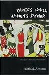 Women's Voices, Women's Power: Dialogues of Resistance from East Africa (Teaching Culture: UTP Ethnographies for the Classroom)