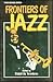 Frontiers of Jazz