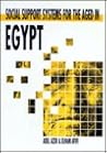 Social Support Systems for the Aged in Egypt Social Support Systems for the Aged in Egypt
