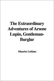 The Extraordinary Adventures of Arsene Lupin, Gentleman-burglar