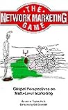 The Network Marketing Game: Gospel Perspectives on Multi-Level Marketing