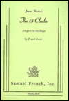 The 13 Clocks (A Play) Adapted for the stage from James Thurber's book