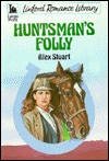 Huntsman's Folly (LIN) (Linford Romance Library)