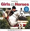 Girls and Their Horses: True Stories from American Girl