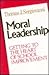 Moral Leadership by Thomas J. Sergiovanni