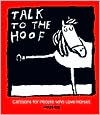 Talk to the Hoof : Cartoons for People Who Love Horses (Paperback)