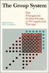 Group System: The Therapeutic Activity Group in Occupational Therapy