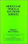 Techniques of Chemistry: Molecular Design of Electrode Surfaces Techniques of Chemistry: Molecular Design of Electrode Surfaces