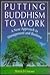 Putting Buddhism to Work: A...