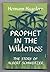 A Prophet in the Wilderness...