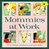Mommies At Work (Aladdin Picture Books) by Eve Merriam | Goodreads