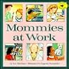 Mommies At Work (Aladdin Picture Books)