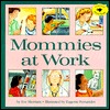 Mommies At Work (Aladdin Picture Books)