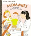Mommies All About the Work They Do (Hardcover)