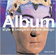 Album: Style and Image in Sleeve Design (Hardcover)