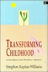 Transforming Childhood: A Handbook for Personal Growth