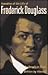 Narrative of the Life of Frederick Douglass by Frederick Douglass