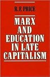 Marx and Education in Late Capitalism