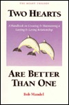 Two Hearts Are Better Than One: A Handbook on Creating and Maintaining a Lasting and Loving Relationship (Paperback)