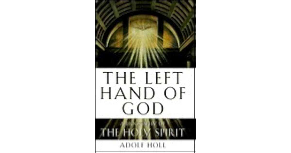 The Left Hand of God Biography of the Holy Spirit by Adolf Holl