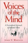 Voices of the Mind: Sociocultural Approach to Mediated Action (Paperback)