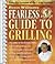 Reece Williams Fearless Guide To Grilling by Reece Williams