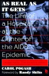 As Real As It Gets: The Life of a Hospital at the Center of the AIDS Epidemic (Paperback)