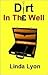 Dirt In The Well