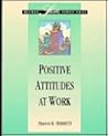 Positive Attitudes At Work Positive Attitudes At Work