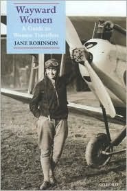 Wayward Women: A Guide to Women Travellers (Paperback)