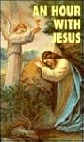 An Hour With Jesus