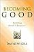 Becoming Good by David W. Gill