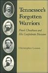 Tennessee's Forgotten Warriors: Frank Cheatham and His Confederate Division Tennessee's Forgotten Warriors: Frank Cheatham and His Confederate Division