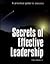 Secrets of Effective Leadership by Fred A. Manske