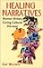 Healing Narratives: Women Writers Curing Cultural Disease