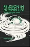 Religion in Human Life: Anthropological Views Religion in Human Life: Anthropological Views