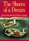 The Shores of a Dream: Yasuo Kuniyoshi's Early Work in America