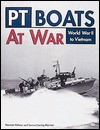 PT Boats at War: World War II to Vietnam (Paperback)