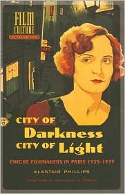 City of Darkness, City of Light: Emigre Filmmakers in Paris, 1929-1939 (Paperback)
