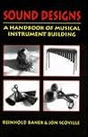 Sound Designs: A Handbook of Musical Instrument Building