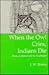 When the Owl Cries, Indians Die: Poems of Mexico and the Southwest/Cuando El Tecolote Llore, El Indio Se Muere